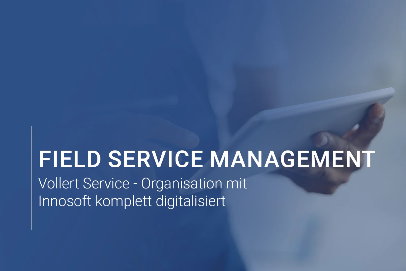 Vollert Anwenderbericht zur digitalen Serviceorganisation